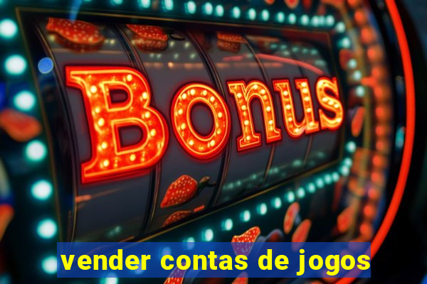 vender contas de jogos